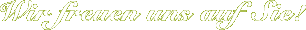 Wir freuen und auf Sie!